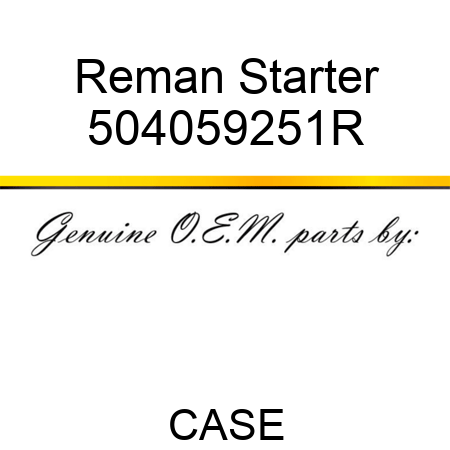 Reman Starter 504059251R