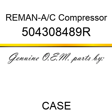 REMAN-A/C Compressor 504308489R