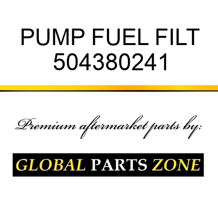 PUMP, FUEL FILT 504380241