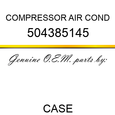 COMPRESSOR, AIR COND 504385145