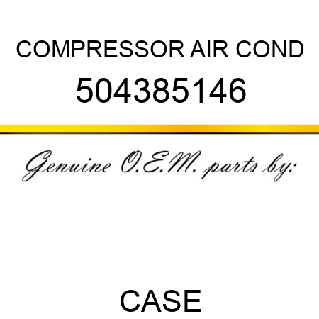 COMPRESSOR, AIR COND 504385146