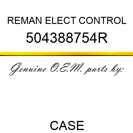 REMAN ELECT CONTROL 504388754R