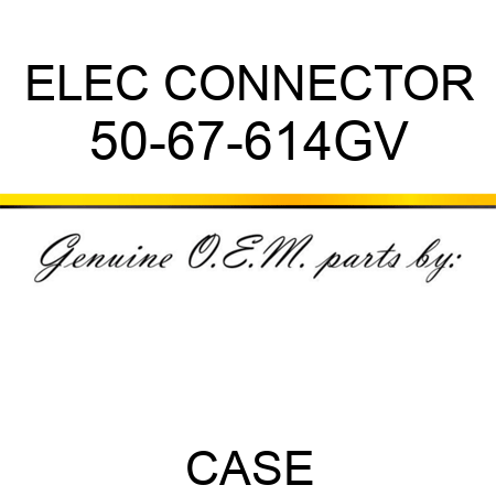 ELEC CONNECTOR 50-67-614GV