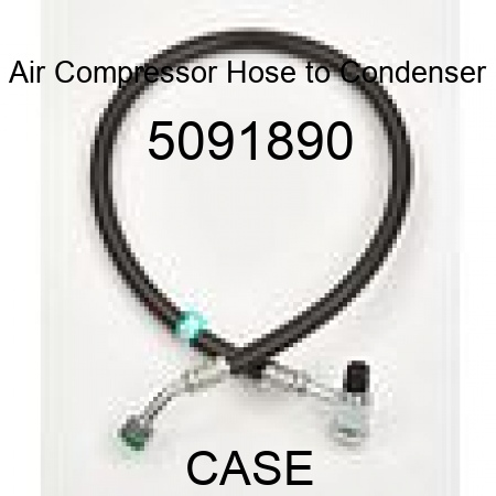 Air Compressor Hose to Condenser 5091890
