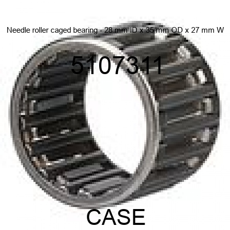 Needle roller caged bearing - 28 mm ID x 35 mm OD x 27 mm W 5107311