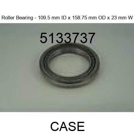 Roller Bearing - 109.5 mm ID x 158.75 mm OD x 23 mm W 5133737