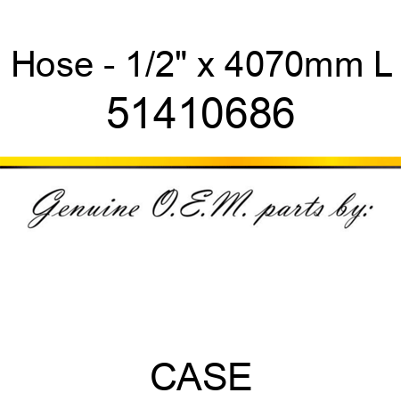 Hose - 1/2" x 4070mm L 51410686