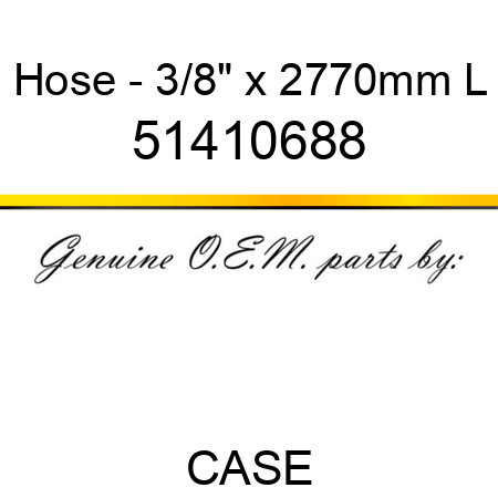 Hose - 3/8" x 2770mm L 51410688