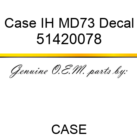 Case IH MD73 Decal 51420078