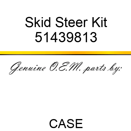 Skid Steer Kit 51439813