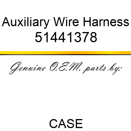Auxiliary Wire Harness 51441378