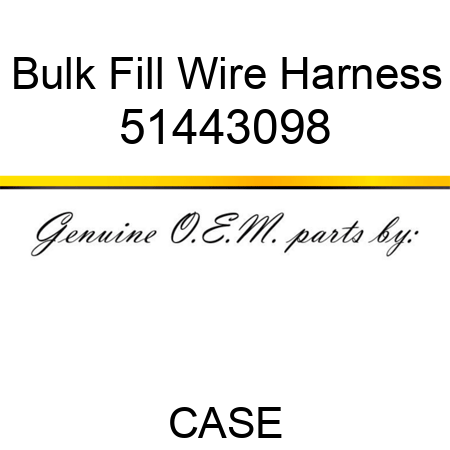 Bulk Fill Wire Harness 51443098