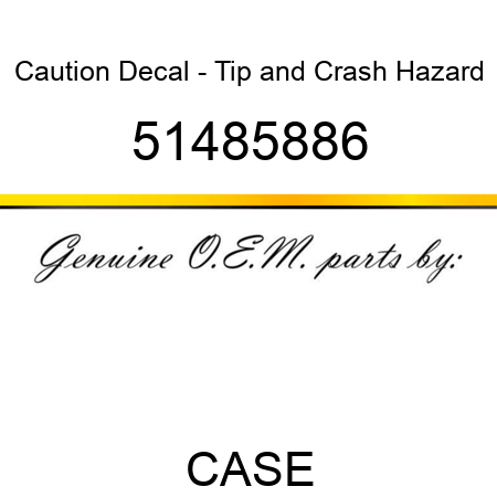 Caution Decal - Tip and Crash Hazard 51485886