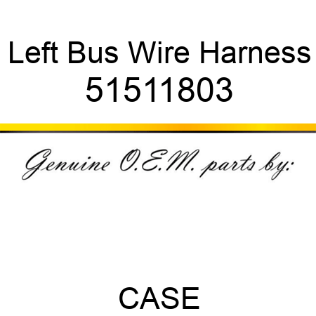 Left Bus Wire Harness 51511803