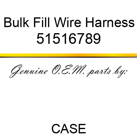 Bulk Fill Wire Harness 51516789