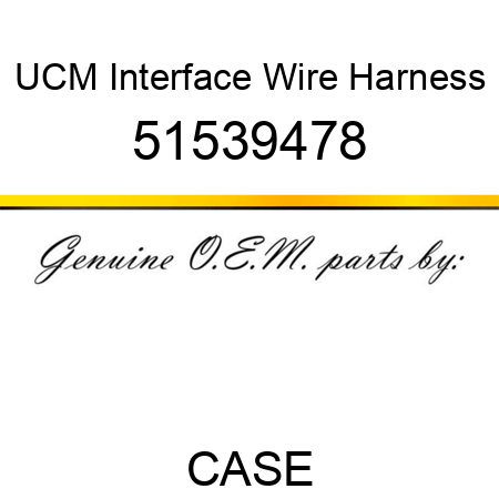 UCM Interface Wire Harness 51539478