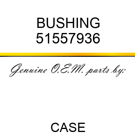 BUSHING 51557936
