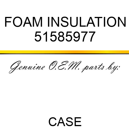 FOAM INSULATION 51585977