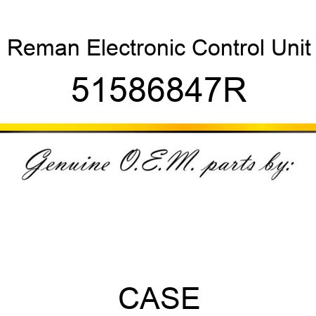 Reman Electronic Control Unit 51586847R