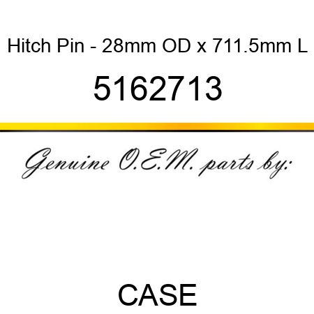 Hitch Pin - 28mm OD x 711.5mm L 5162713