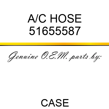 A/C HOSE 51655587