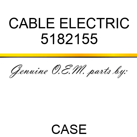 CABLE, ELECTRIC 5182155