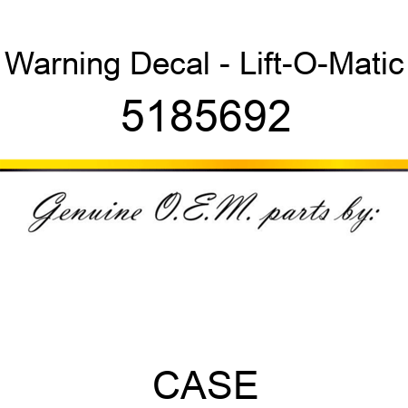 Warning Decal - Lift-O-Matic 5185692