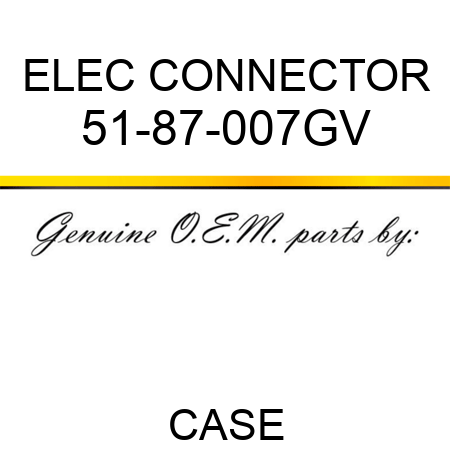 ELEC CONNECTOR 51-87-007GV
