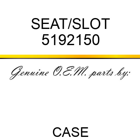 SEAT/SLOT 5192150