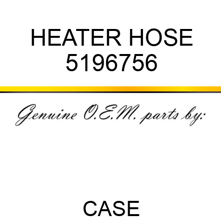 HEATER HOSE 5196756