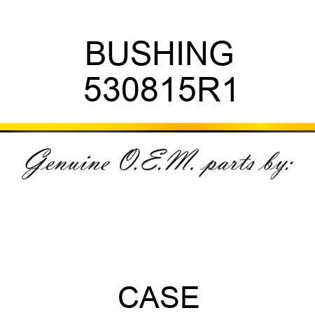 BUSHING 530815R1