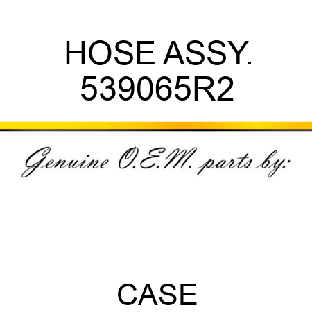 HOSE ASSY. 539065R2