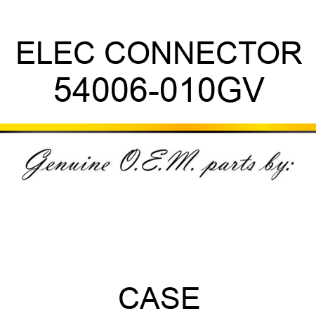 ELEC CONNECTOR 54006-010GV