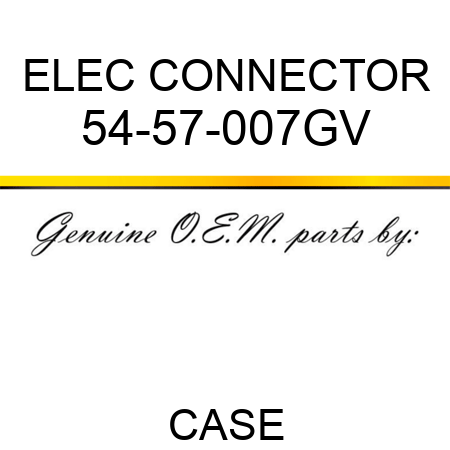 ELEC CONNECTOR 54-57-007GV