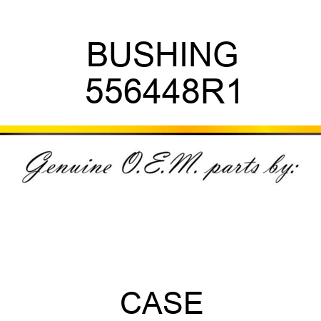 BUSHING 556448R1