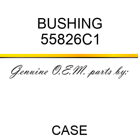 BUSHING 55826C1