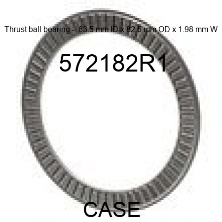 Thrust ball bearing -  63.5 mm ID x 82.5 mm OD x 1.98 mm W 572182R1