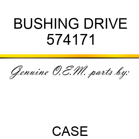 BUSHING, DRIVE 574171