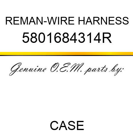 REMAN-WIRE HARNESS 5801684314R