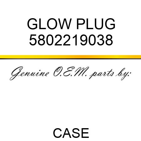 GLOW PLUG 5802219038