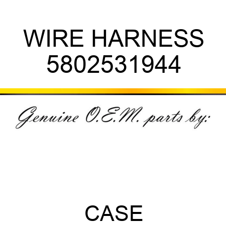 WIRE HARNESS 5802531944