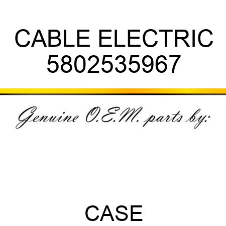 CABLE, ELECTRIC 5802535967