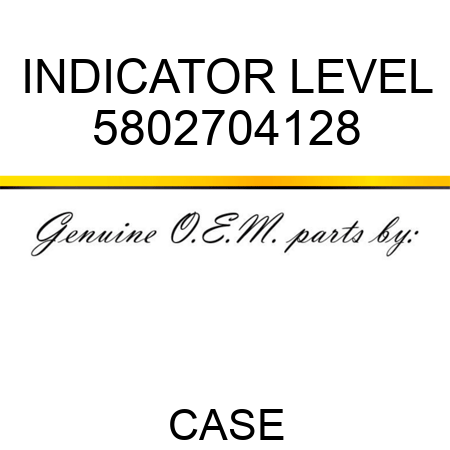 INDICATOR, LEVEL 5802704128