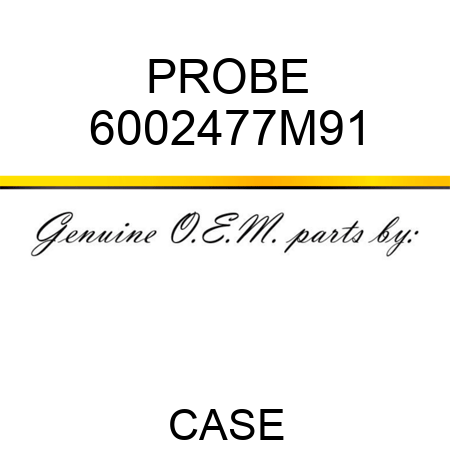 PROBE 6002477M91