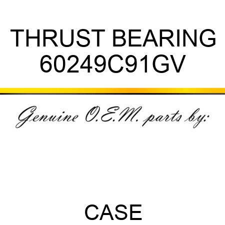 THRUST BEARING 60249C91GV