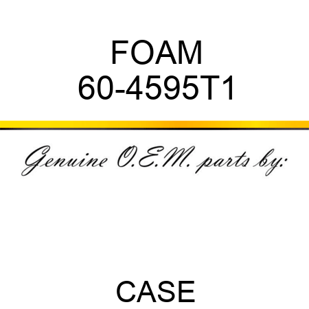 FOAM 60-4595T1
