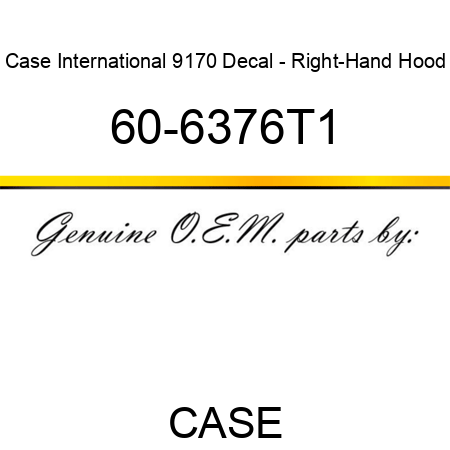 Case International 9170 Decal - Right-Hand Hood 60-6376T1