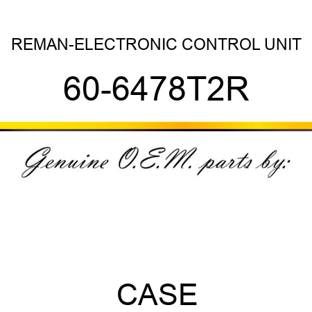 REMAN-ELECTRONIC CONTROL UNIT 60-6478T2R