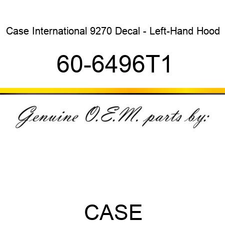 Case International 9270 Decal - Left-Hand Hood 60-6496T1