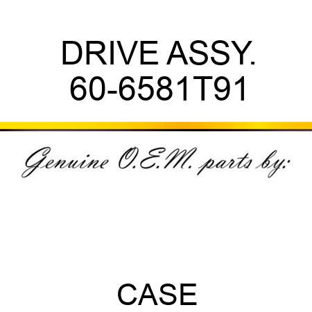 DRIVE ASSY. 60-6581T91